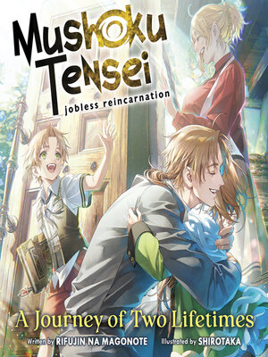 cover image of Mushoku Tensei: Jobless Reincarnation - A Journey of Two Lifetimes